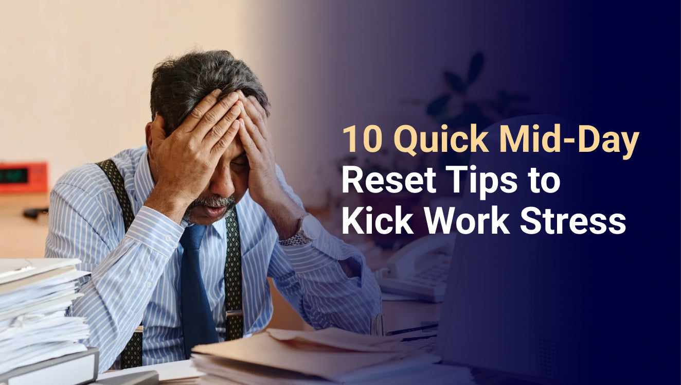 10 Quick Mid-Day Reset Tips to Kick Work Stress
