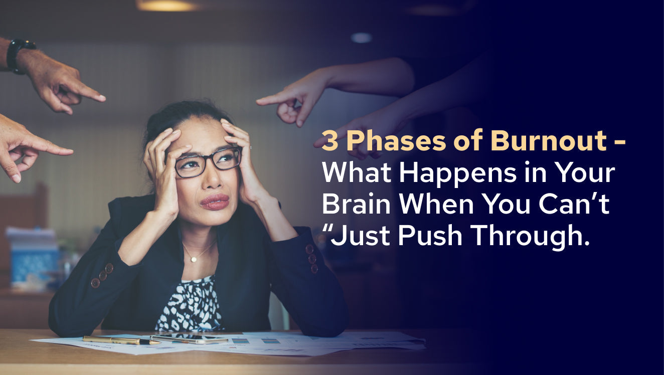 3 Phases of Burnout - What Happens in Your Brain When
