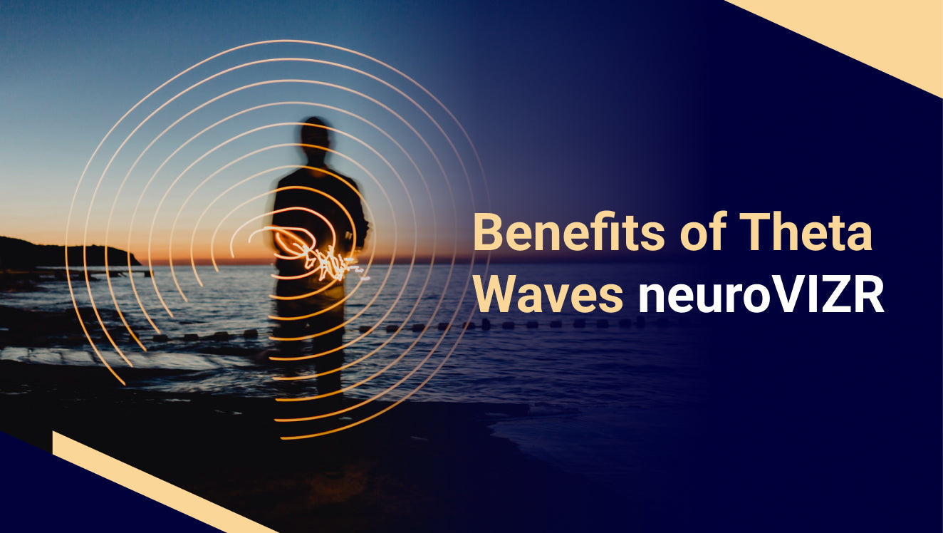 Benefits of Theta Waves - neuroVIZR