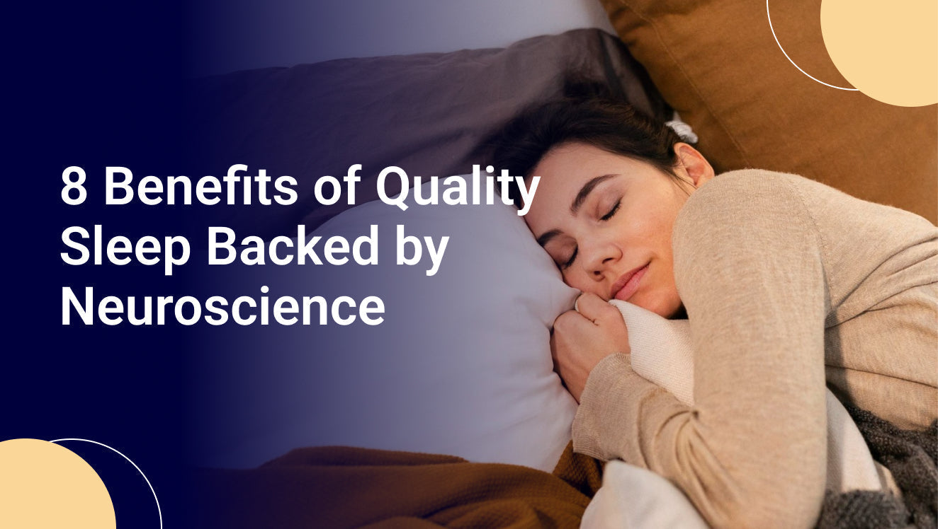 8 Benefits of Quality Sleep Backed by Neuroscience