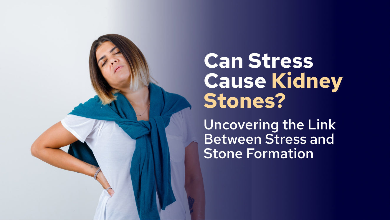 Can Stress Cause Kidney Stones? Uncovering the Link Between Stress and Stone Formation