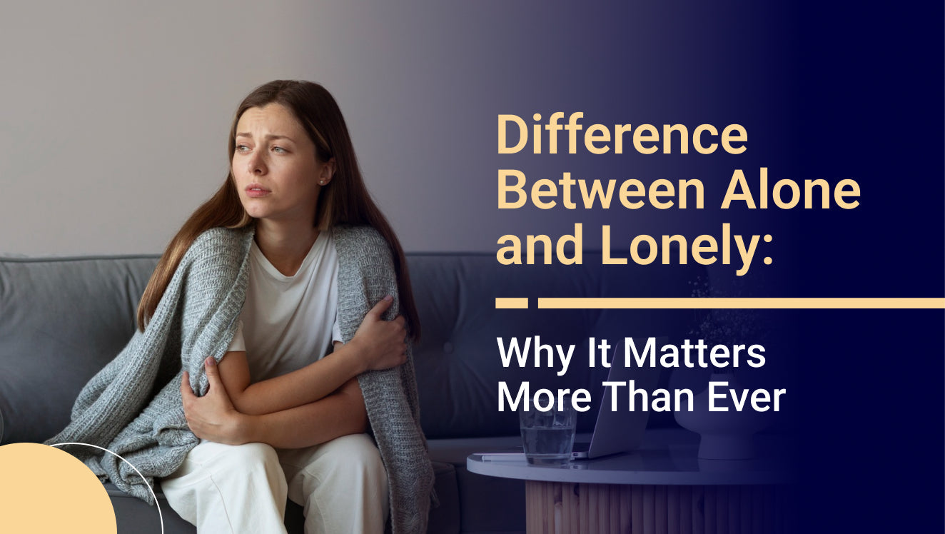 Difference Between Alone and Lonely: Why It Matters More Than
