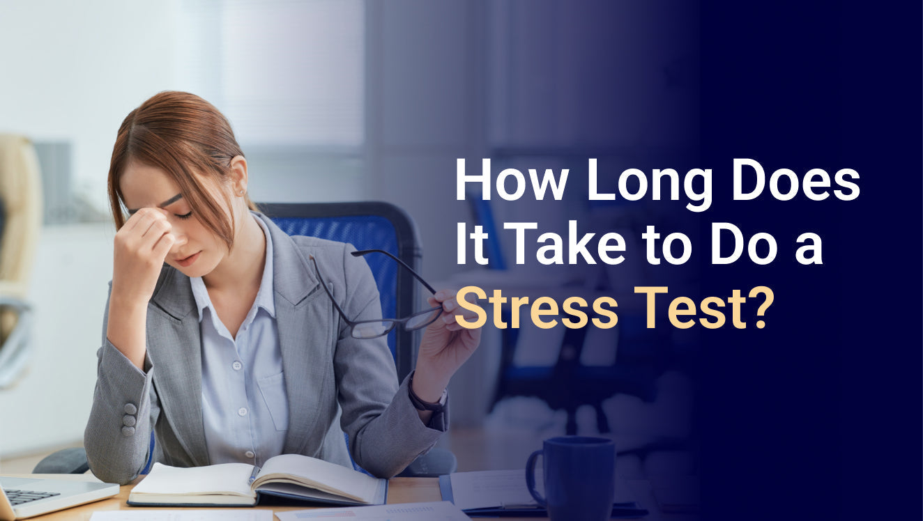 How Long Does It Take to Do a Stress Test?
