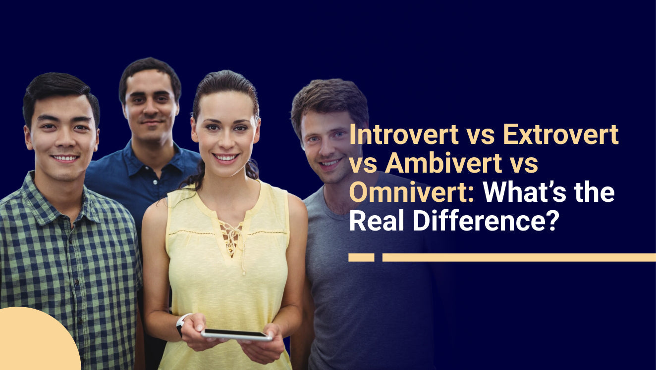 Introvert vs Extrovert vs Ambivert vs Omnivert What’s the Real Difference