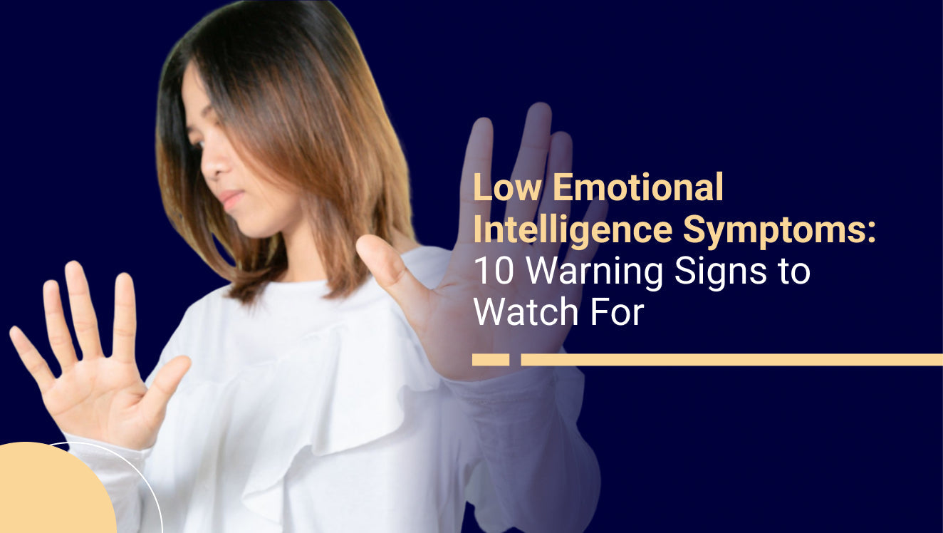 Low Emotional Intelligence Symptoms 10 Warning Signs to Watch For