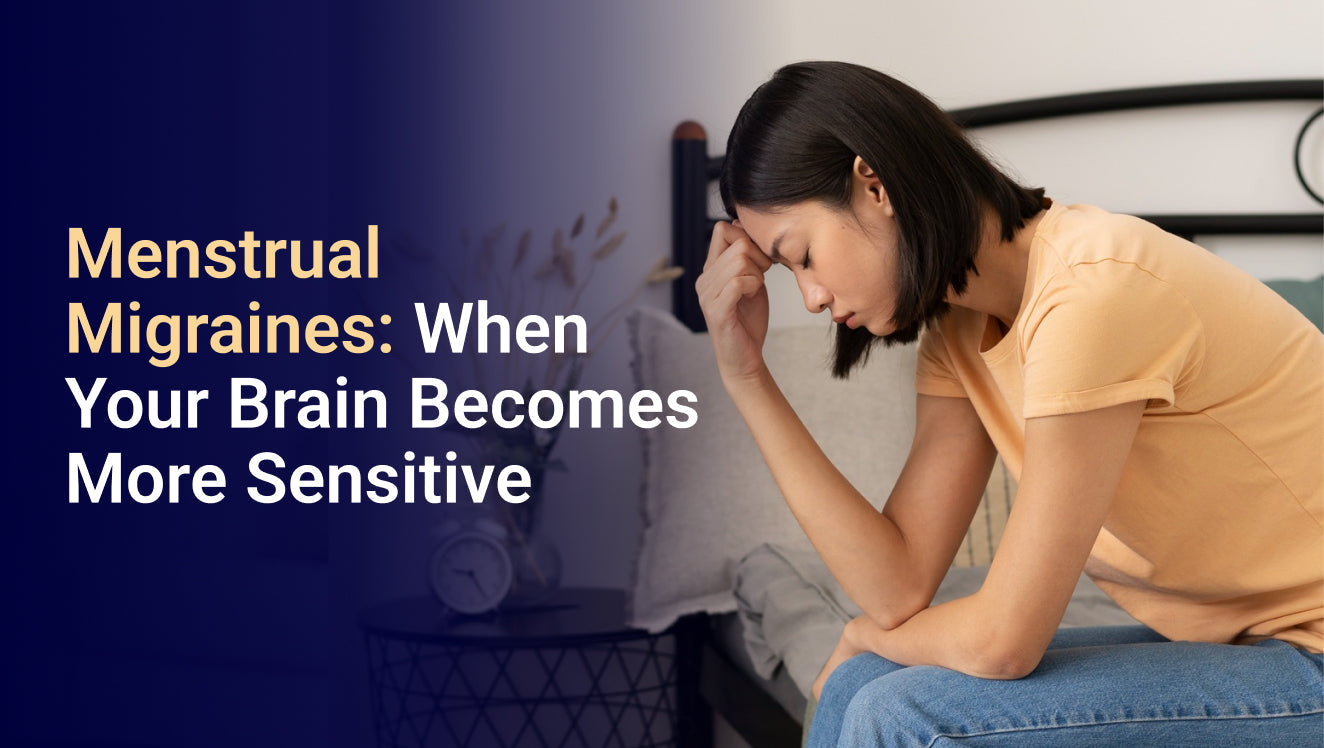 Menstrual Migraines: Understanding Sensitivity and Finding Moments of Calm