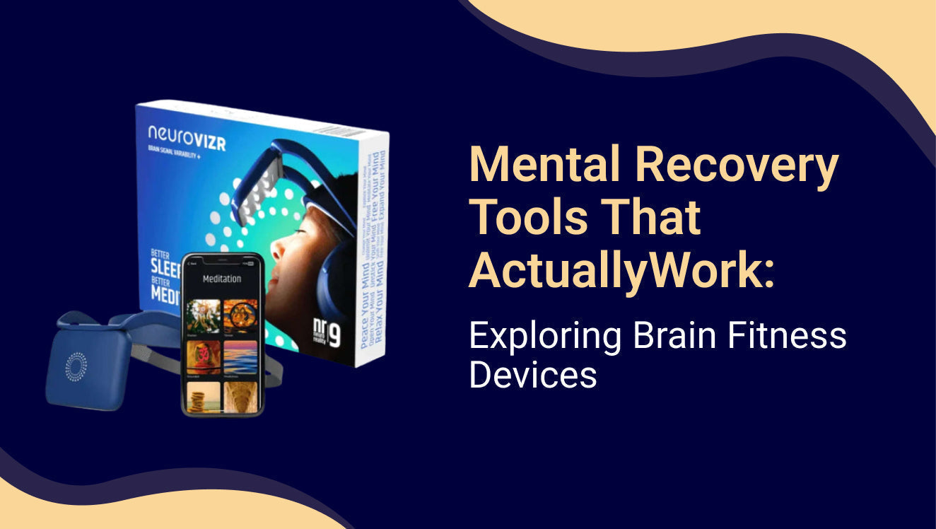Mental Recovery Tools That Actually Work: Exploring Brain Fitness Devices