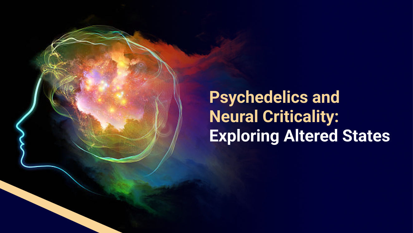 Psychedelics and Neural Criticality Exploring Altered States