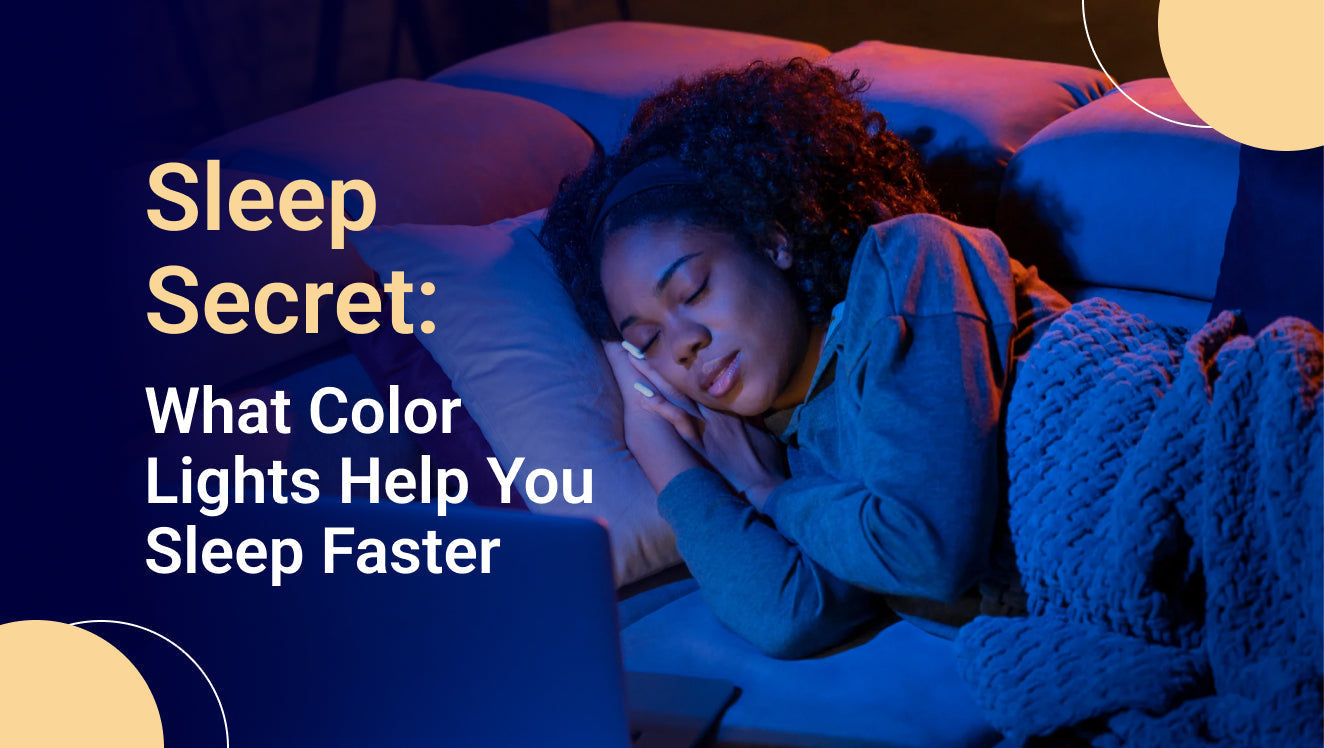 Sleep Secret: What Color Lights Help You Sleep Faster