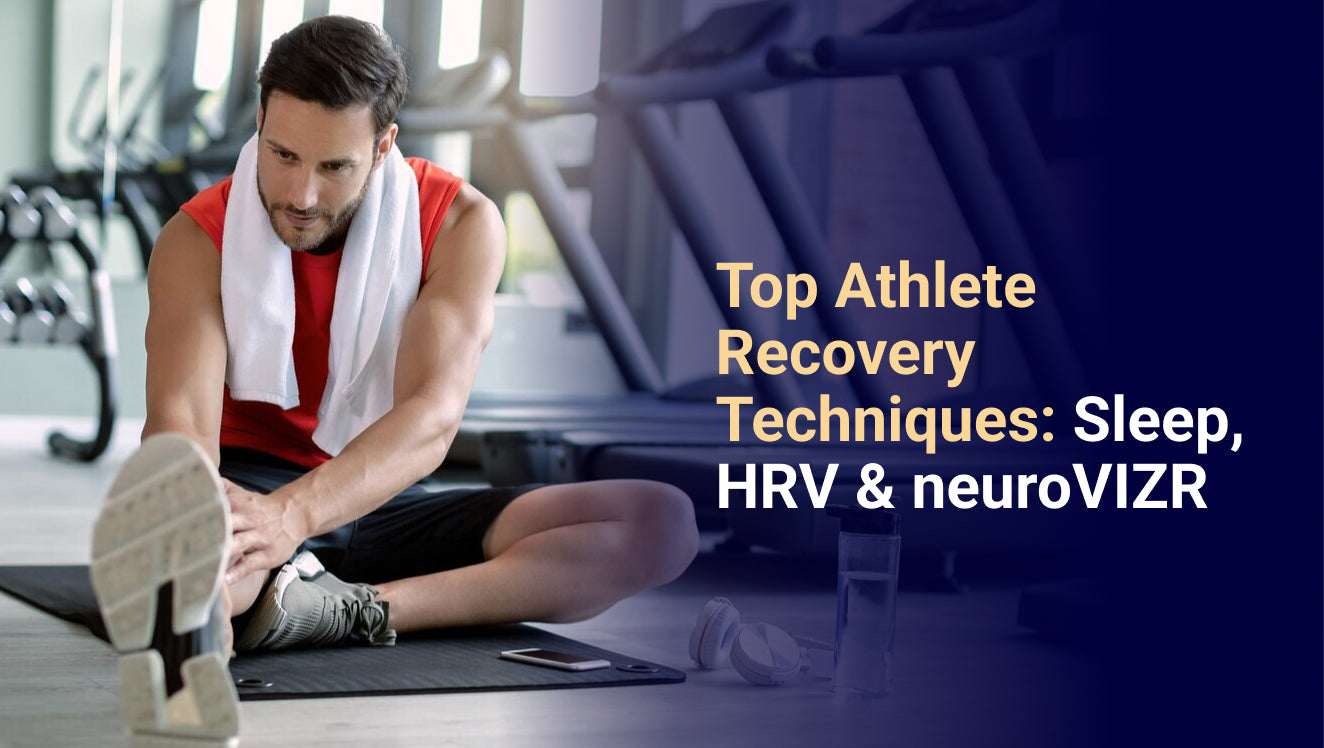 Top Athlete Recovery Techniques Sleep, HRV & neuroVIZR