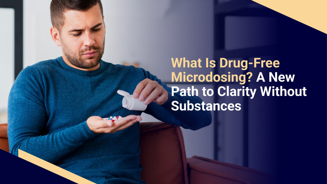 What Is Drug-Free Microdosing? A New Path to Clarity Without Substances