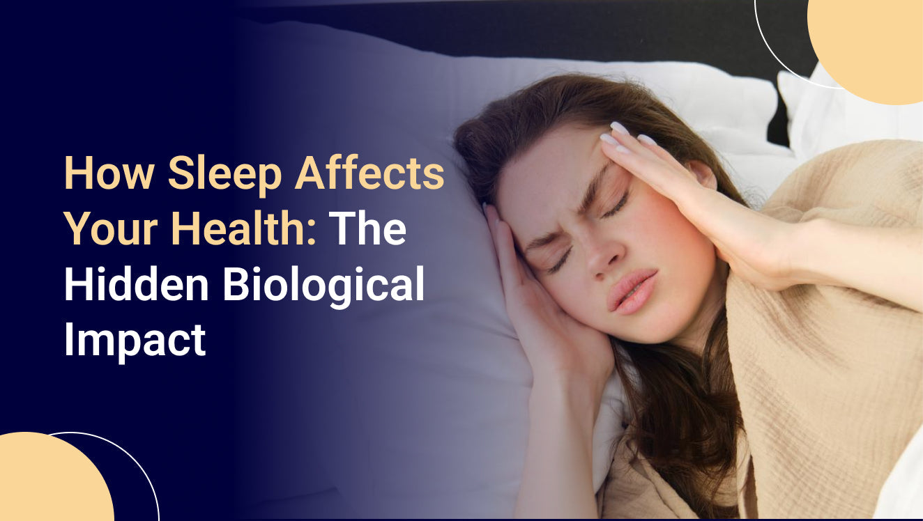 How Sleep Affects Your Health: The Hidden Biological Impact