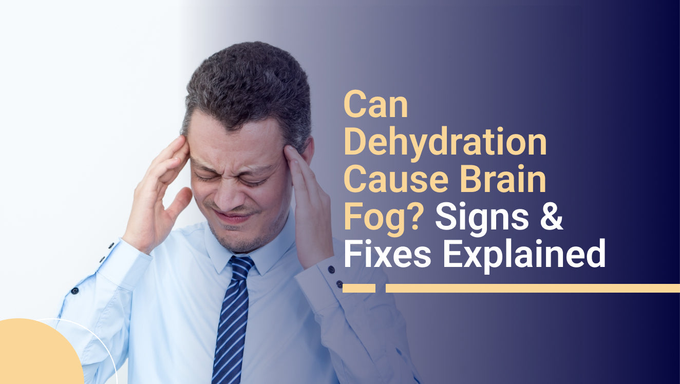 Can Dehydration Cause Brain Fog? Signs & Fixes Explained