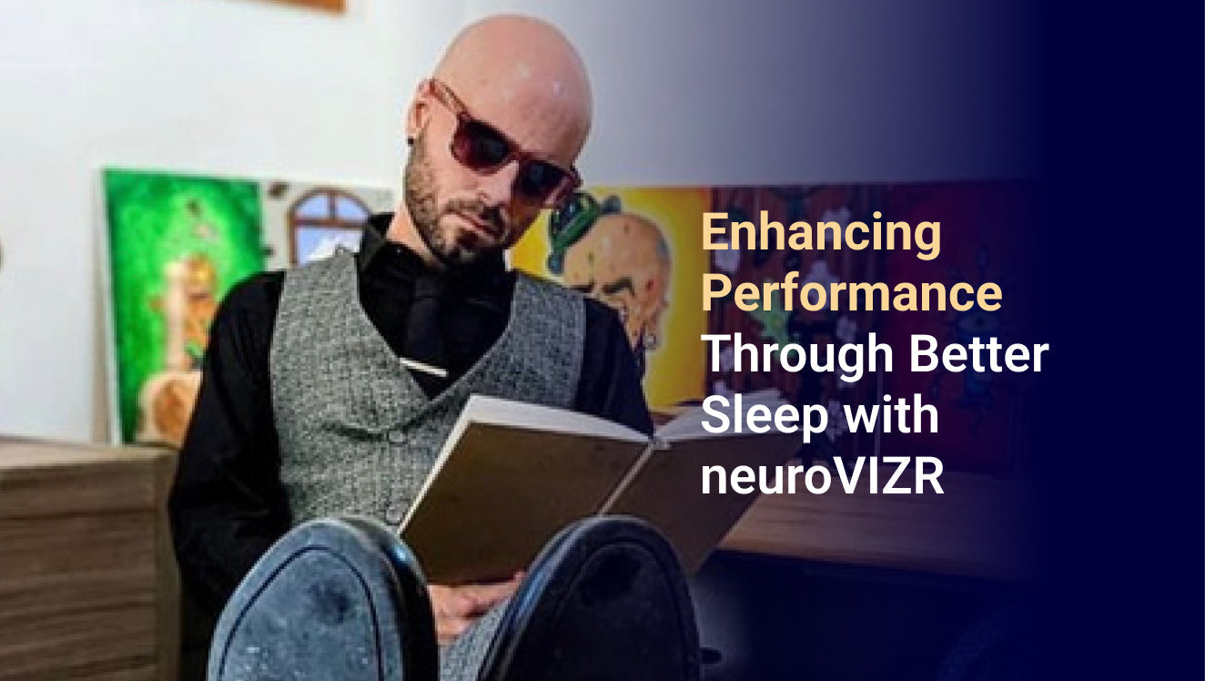 Enhancing Performance Through Better Sleep with neuroVIZR