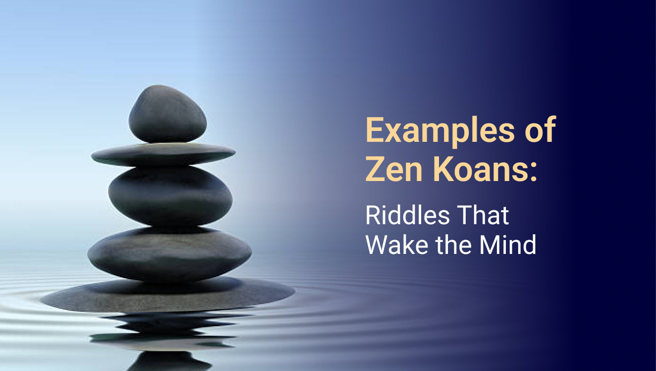 Examples of Zen Koans: Riddles That Wake the Mind