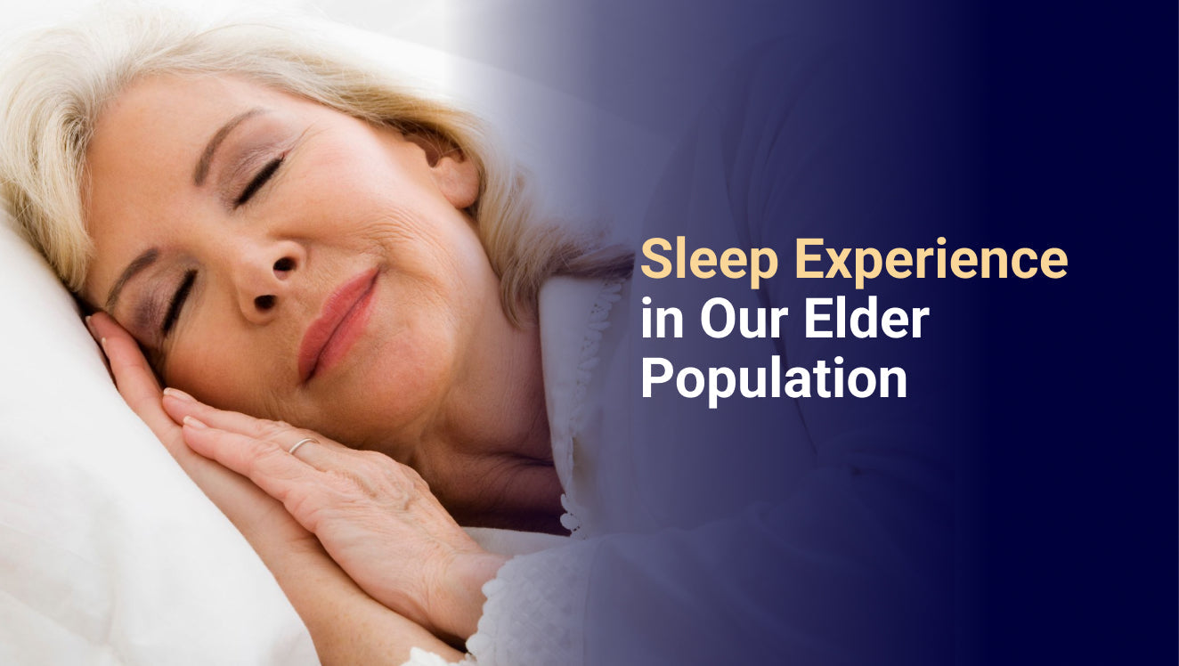 Sleep Experience in Our Elder Population