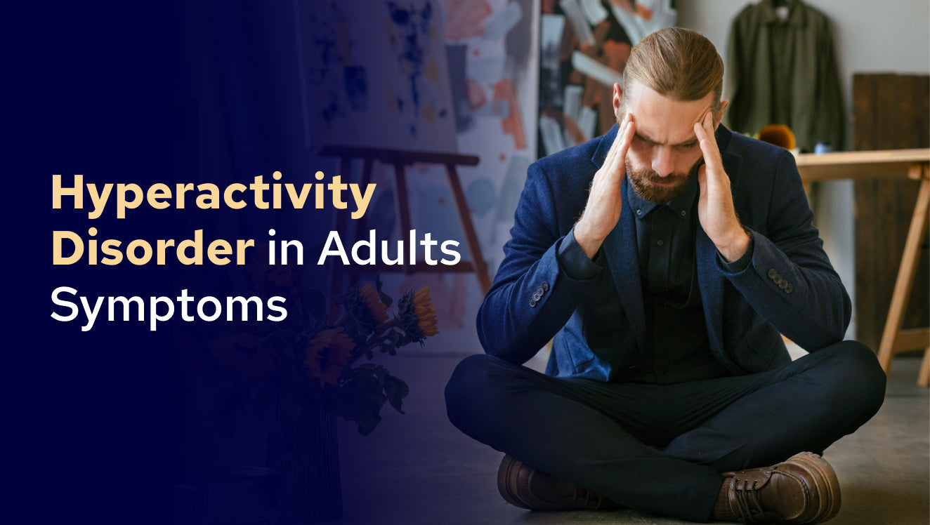 Hyperactivity Disorder in Adults Symptoms