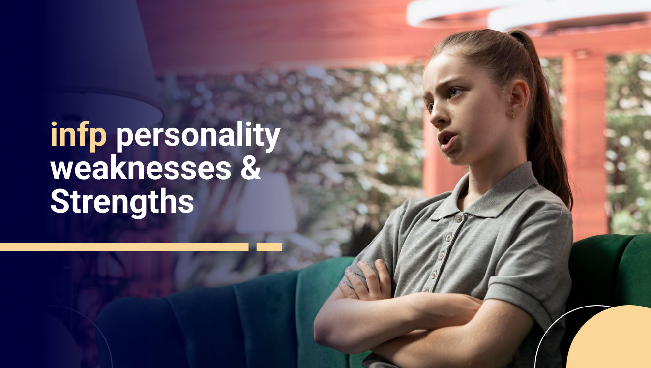 INFP Personality Weaknesses What Makes INFPs Struggle