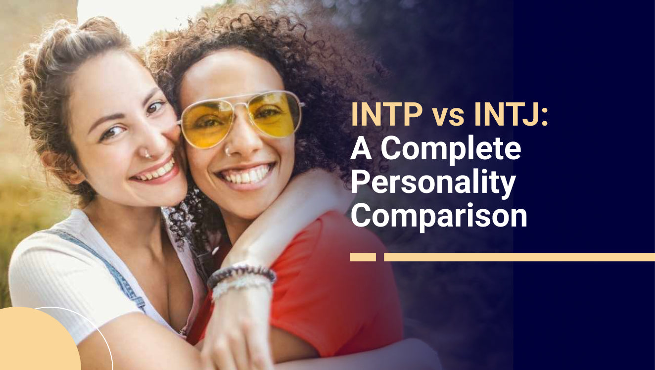 INTP vs INTJ A Complete Personality Comparison