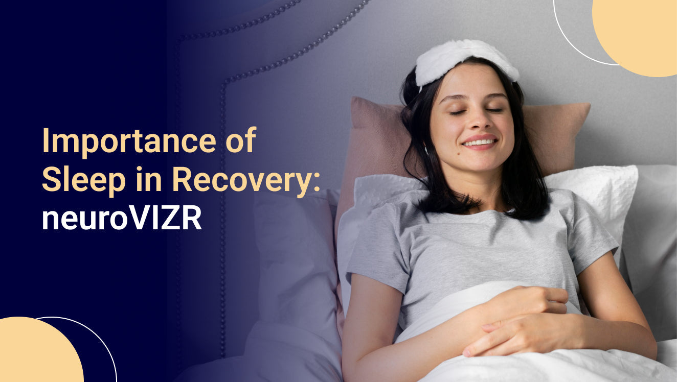 Importance of Sleep in Recovery - neuroVIZR
