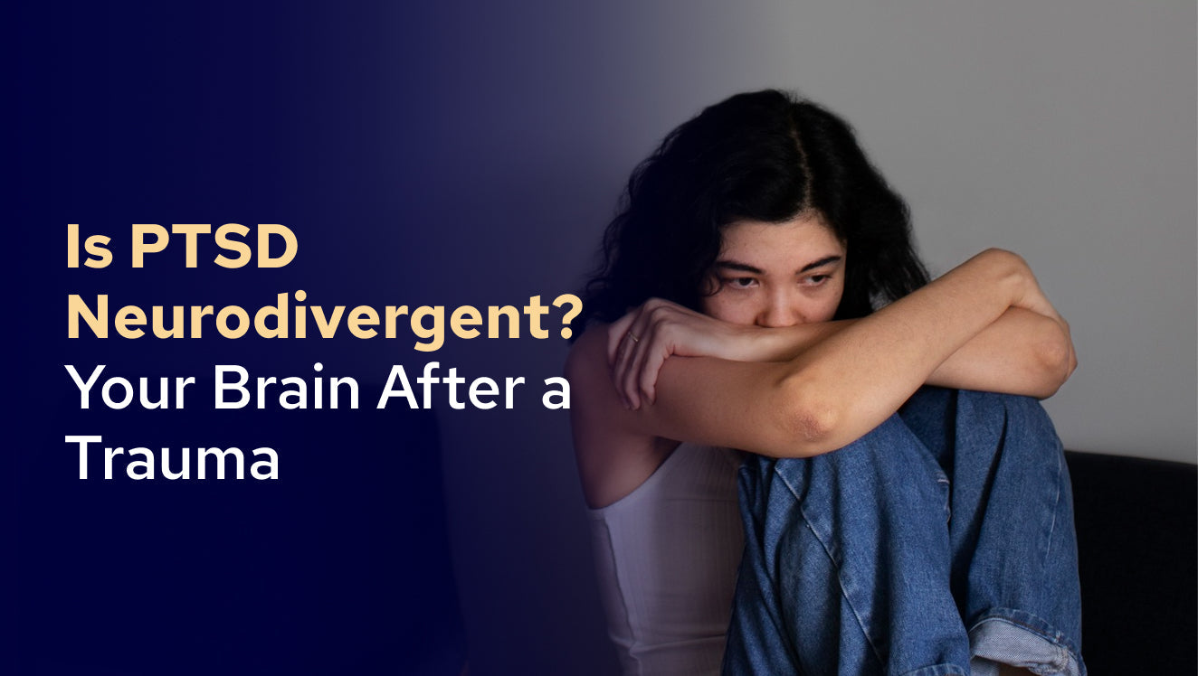 Is PTSD Neurodivergent Your Brain After a Trauma