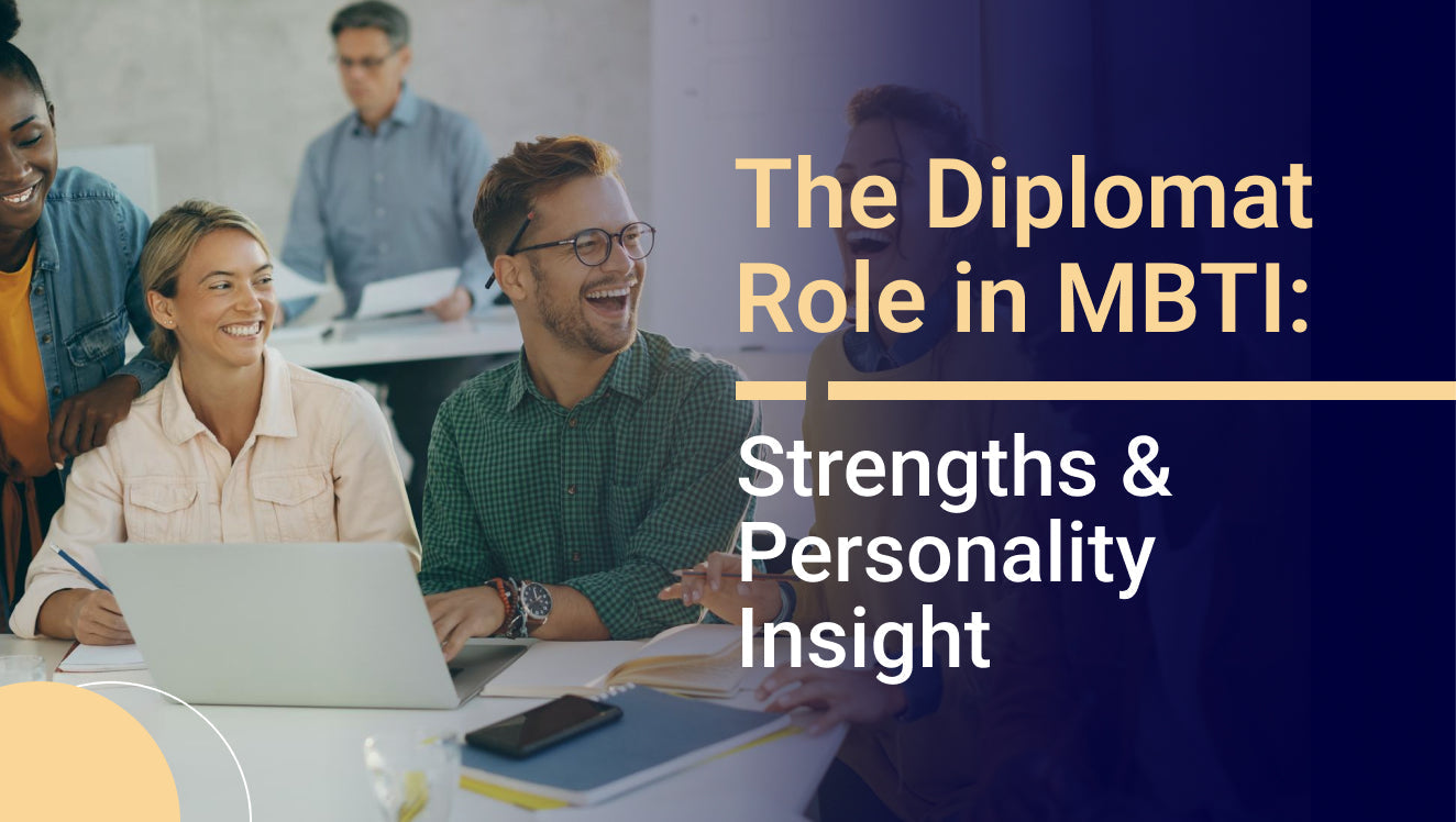 The Diplomat Role in MBTI: Strengths & Personality Insight