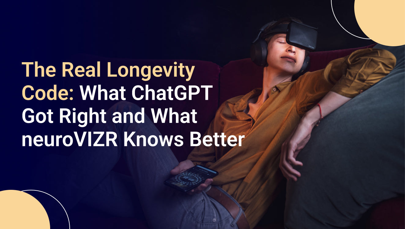 The Real Longevity Code What ChatGPT Got Right and What neuroVIZR Knows Better